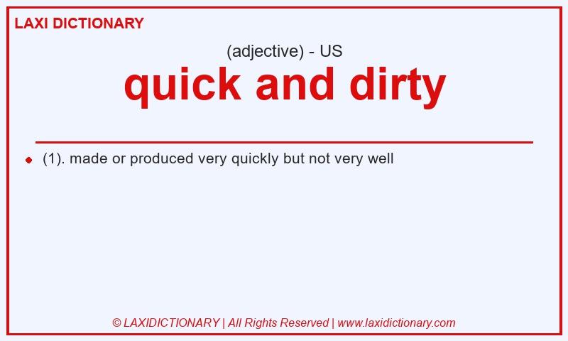 Definition quick and dirty in American English
