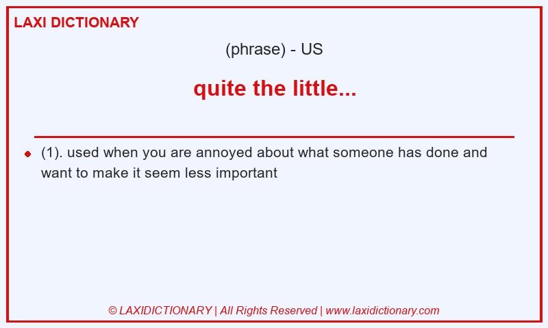 Definition quite the little... in American English