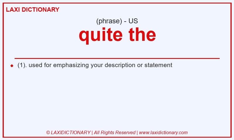 Definition quite the in American English