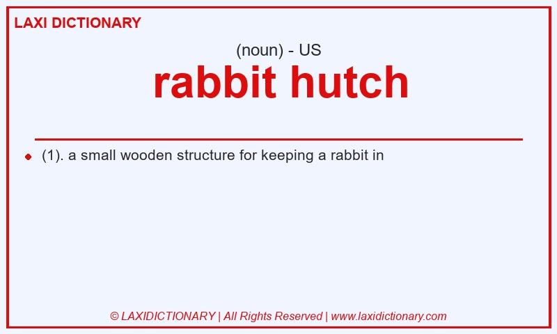 Definition rabbit hutch in American English