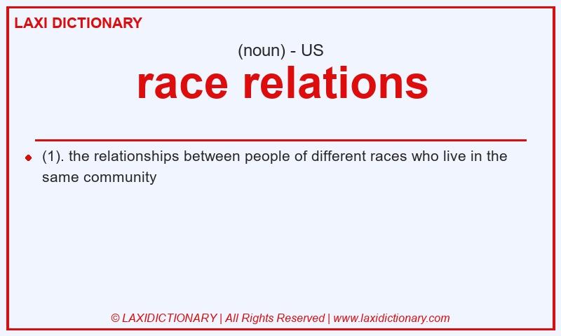 Definition race relations in American English