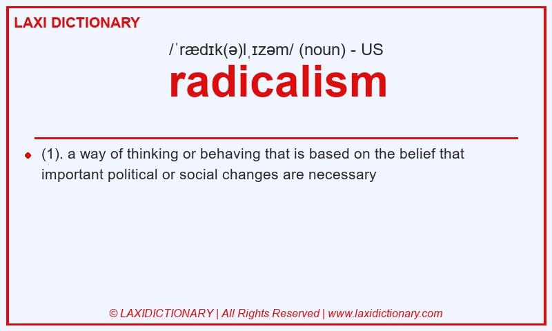 Definition radicalism in American English
