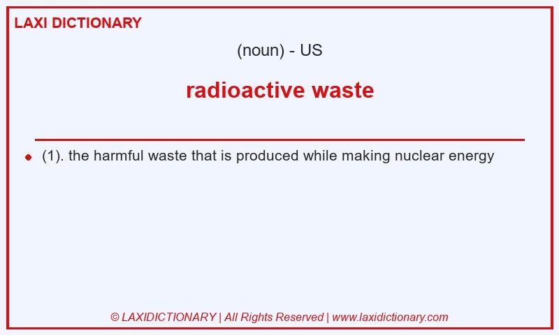 Definition radioactive waste in American English