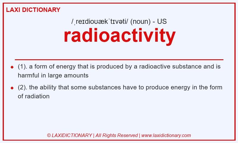 Definition radioactivity in American English
