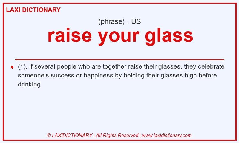 Definition raise your glass in American English
