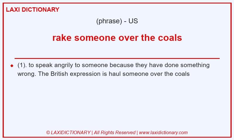 Definition rake someone over the coals in American English