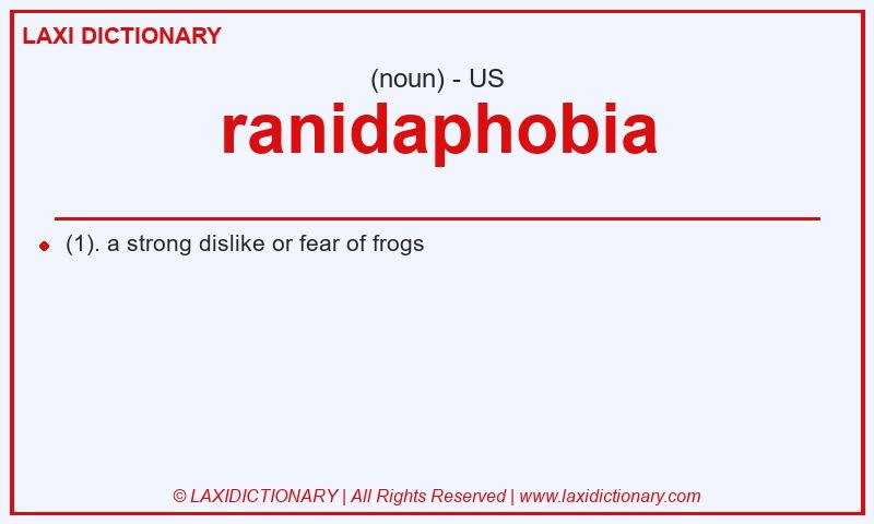 Definition ranidaphobia in American English