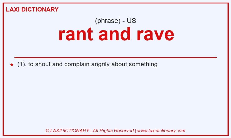 Definition rant and rave in American English