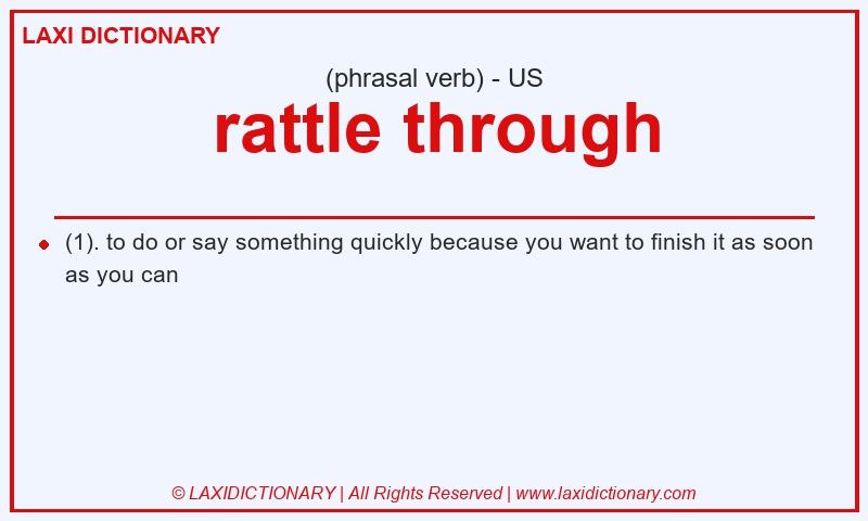 Definition rattle through in American English