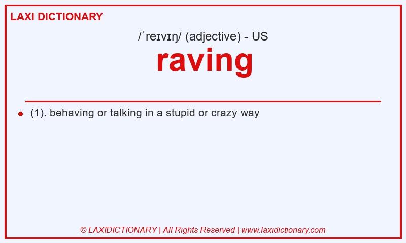 Definition raving in American English