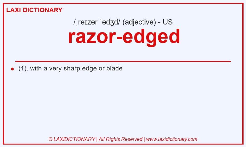 Definition razor-edged in American English