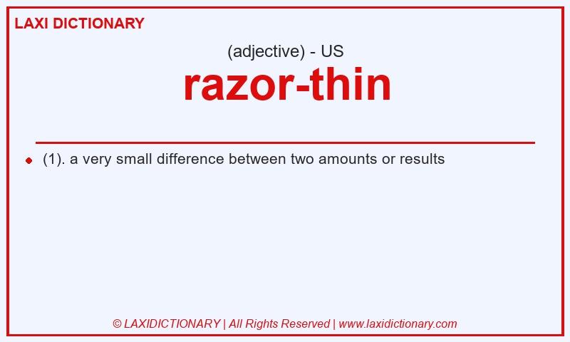 Definition razor-thin in American English