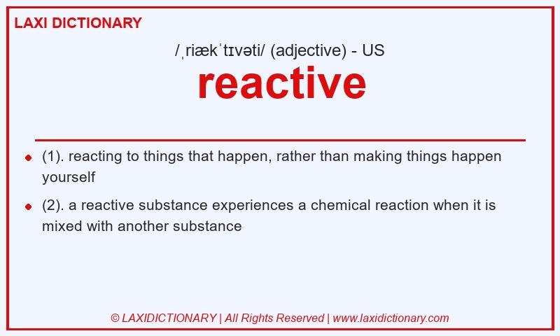 Definition reactive in American English