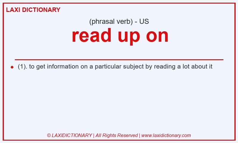Definition read up on in American English