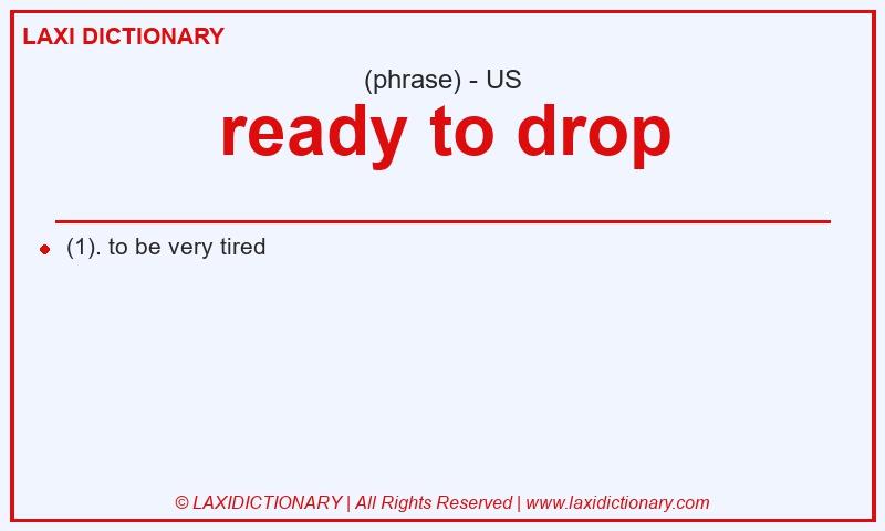 Definition ready to drop in American English