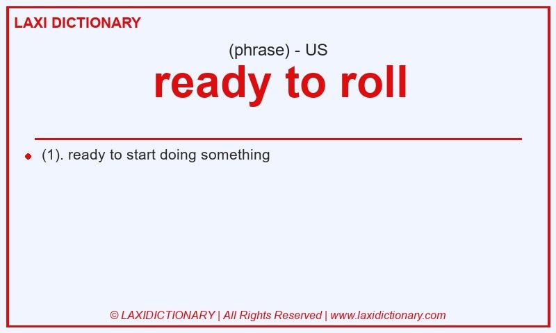 Definition ready to roll in American English