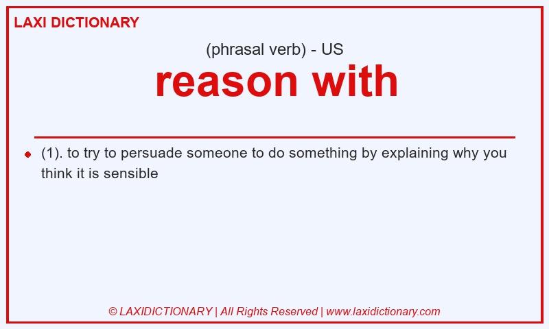 Definition reason with in American English