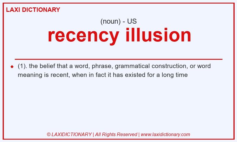 Definition recency illusion in American English