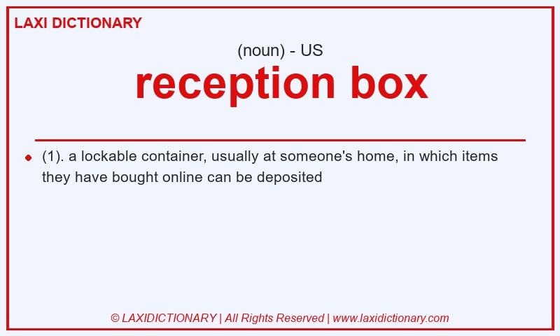 Definition reception box in American English