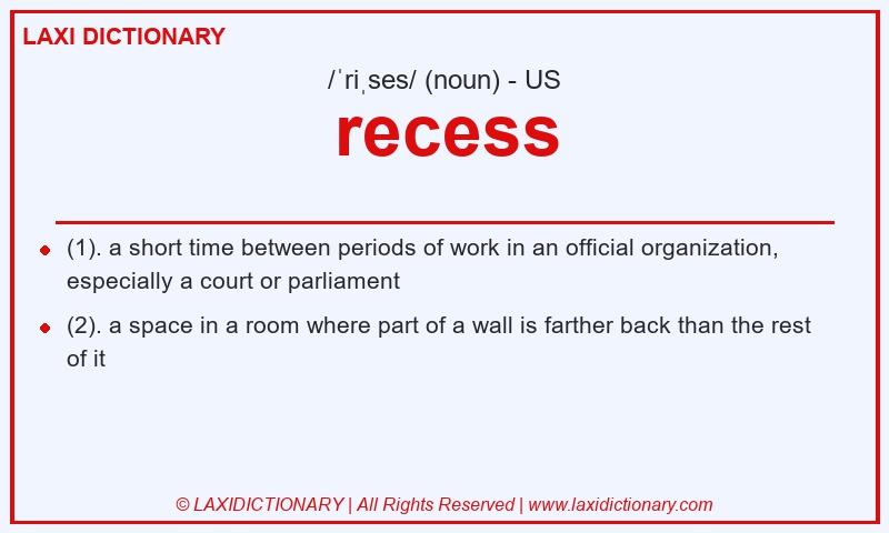Definition recess in American English
