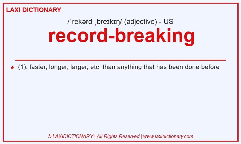 Definition record-breaking in American English