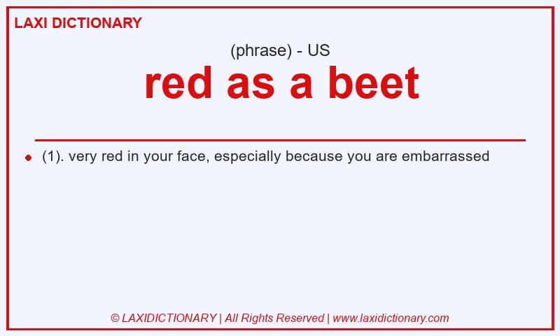 Definition red as a beet in American English
