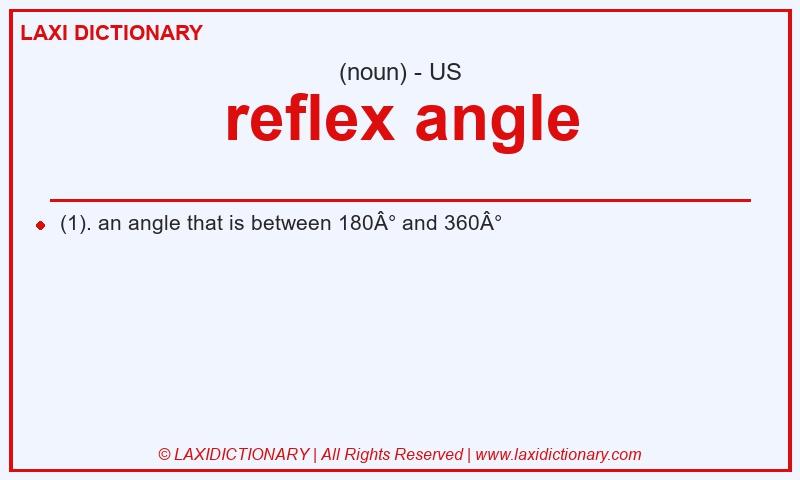 Definition reflex angle in American English