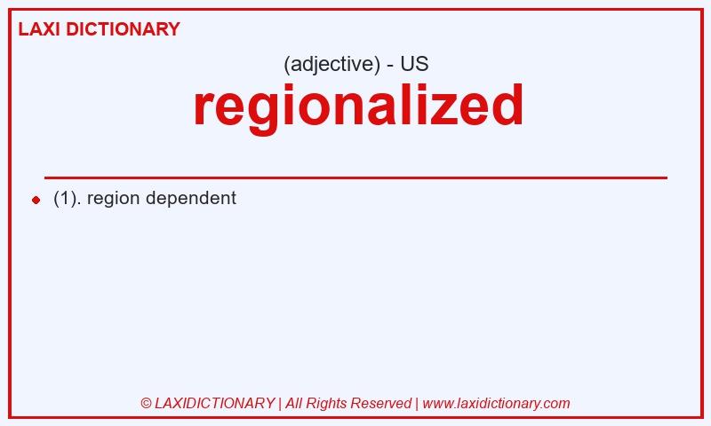 Definition regionalized in American English