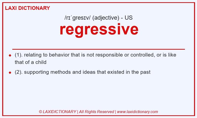 Definition regressive in American English