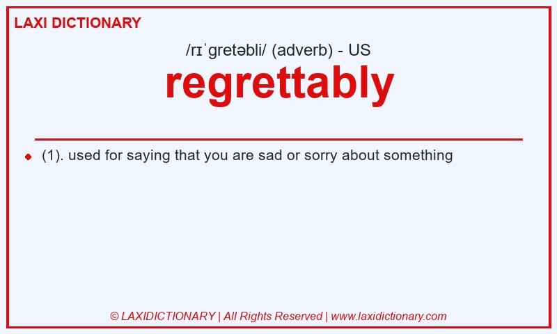 Definition regrettably in American English