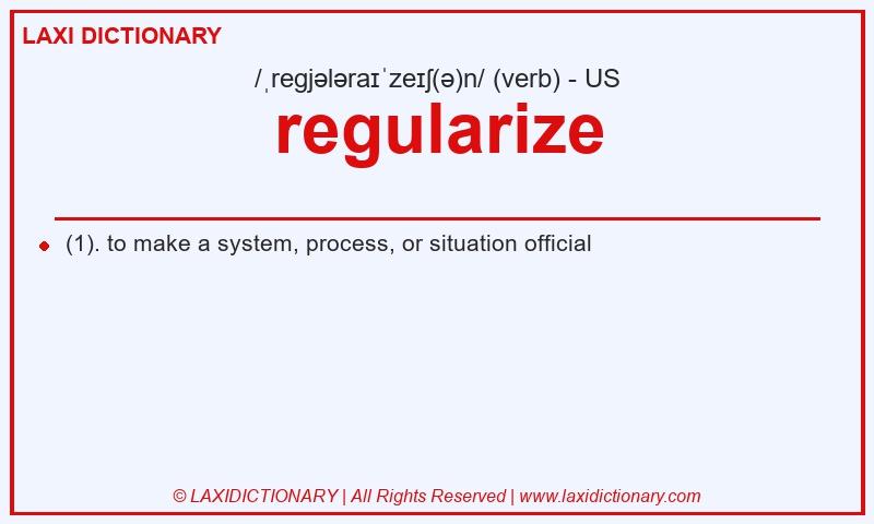Definition regularize in American English