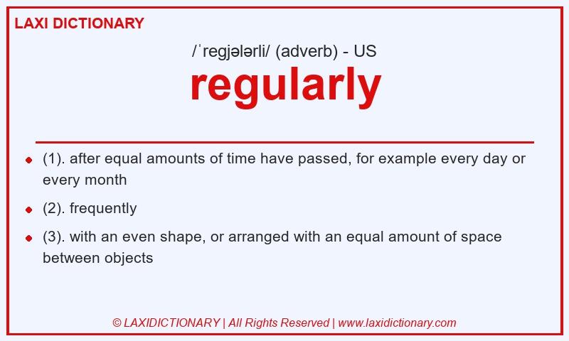 Definition regularly in American English