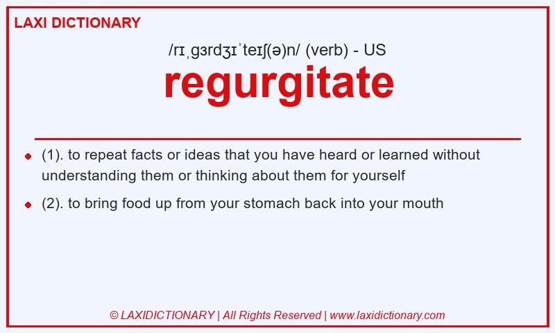 Definition regurgitate in American English