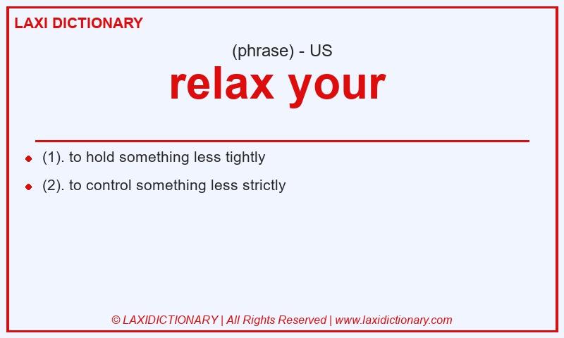 Definition relax your in American English