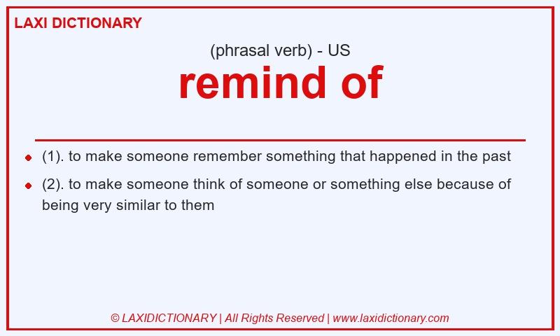 Definition remind of in American English