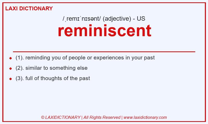 Definition reminiscent in American English