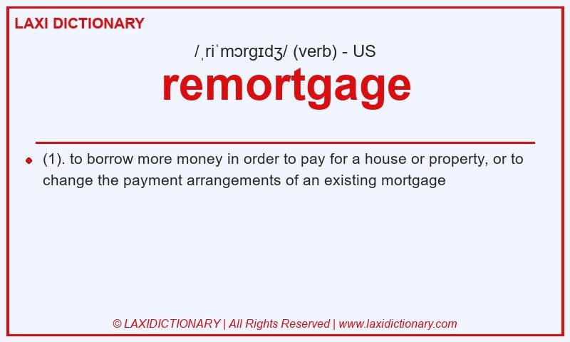 Definition remortgage in American English