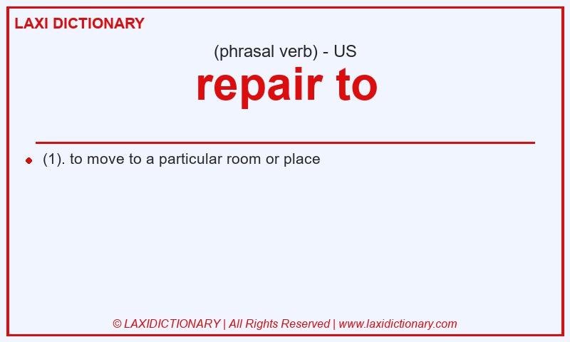 Definition repair to in American English