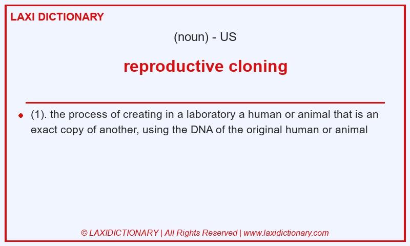 Definition reproductive cloning in American English