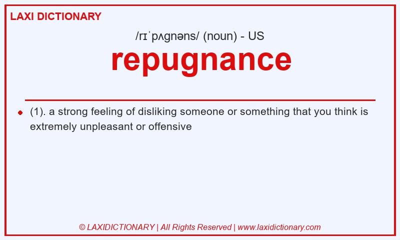 Definition repugnance in American English