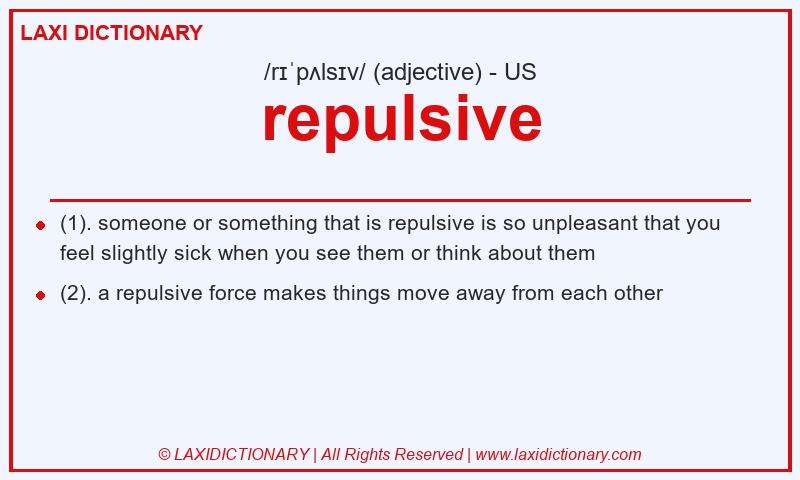 Definition repulsive in American English