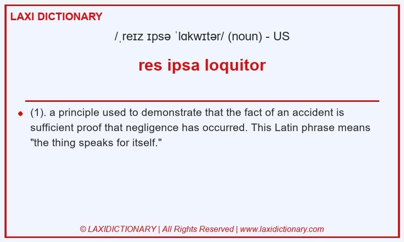 Definition res ipsa loquitor in American English