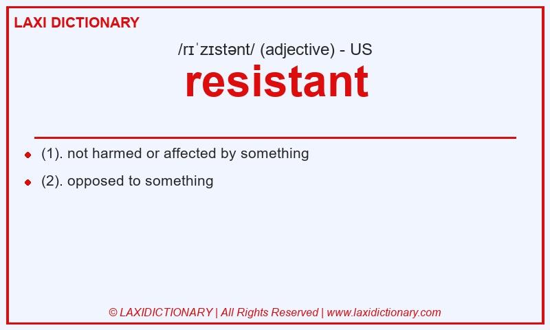 Definition resistant in American English