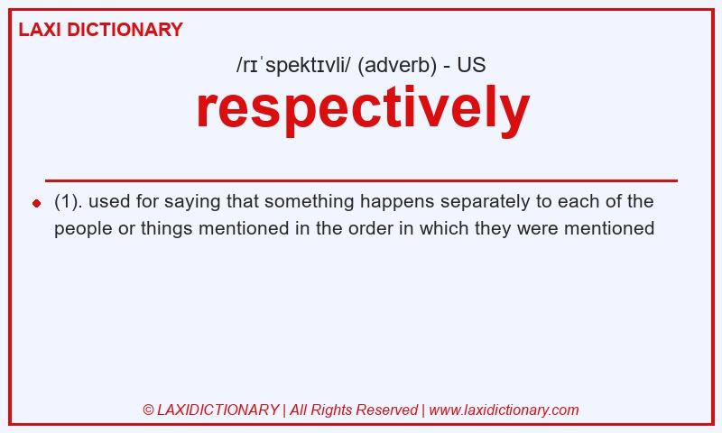 Definition respectively in American English