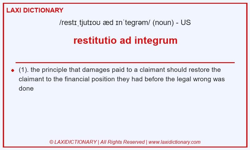 Definition restitutio ad integrum in American English