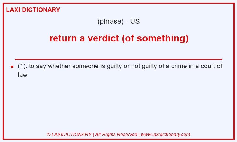 Definition return a verdict (of something) in American English