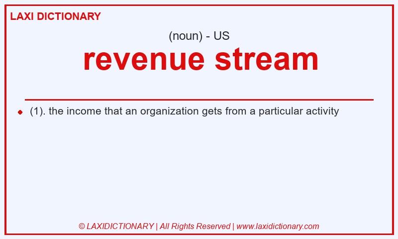 Definition revenue stream in American English