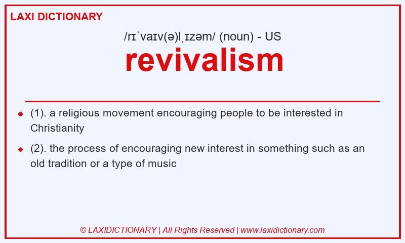 Definition revivalism in American English