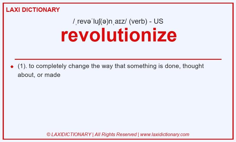 Definition revolutionize in American English