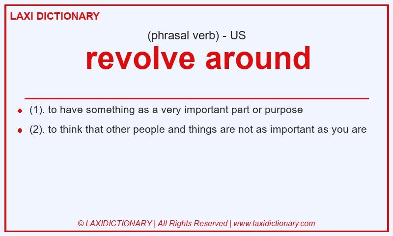 Definition revolve around in American English